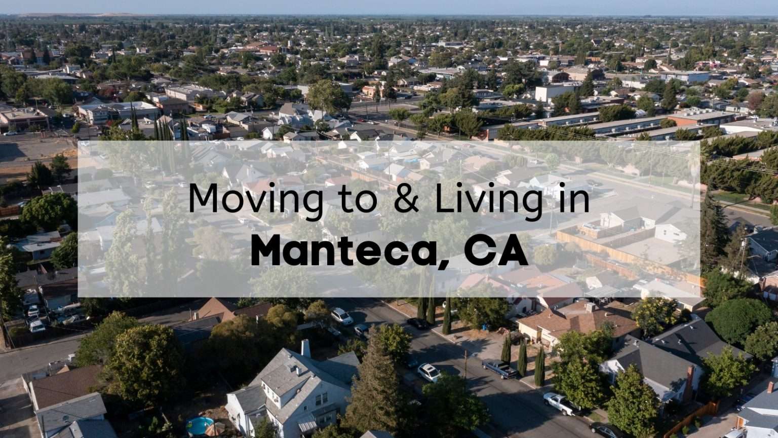 What Is Living in Manteca CA Like? 😍☀️ | COMPLETE Guide for Moving to ...